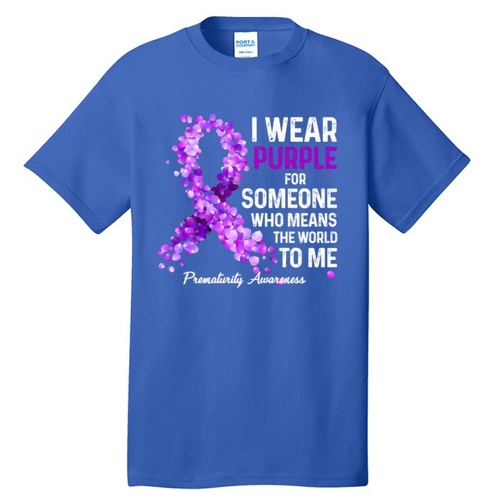 I Wear Purple For Someone Special Prematurity Awareness Gift Tall T-Shirt