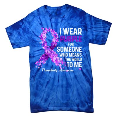 I Wear Purple For Someone Special Prematurity Awareness Gift Tie-Dye T-Shirt