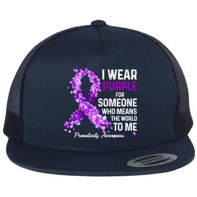 I Wear Purple For Someone Special Prematurity Awareness Gift Flat Bill Trucker Hat