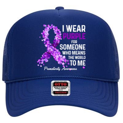 I Wear Purple For Someone Special Prematurity Awareness Gift High Crown Mesh Back Trucker Hat