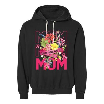 I Wear Pink For My Mom Breast Cancer Awareness Pink Ribbons Garment-Dyed Fleece Hoodie