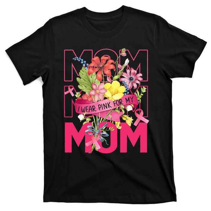 I Wear Pink For My Mom Breast Cancer Awareness Pink Ribbons T-Shirt