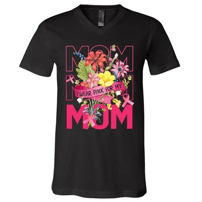 I Wear Pink For My Mom Breast Cancer Awareness Pink Ribbons V-Neck T-Shirt