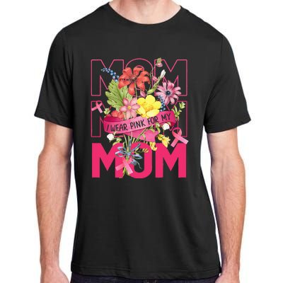 I Wear Pink For My Mom Breast Cancer Awareness Pink Ribbons Adult ChromaSoft Performance T-Shirt