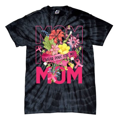 I Wear Pink For My Mom Breast Cancer Awareness Pink Ribbons Tie-Dye T-Shirt