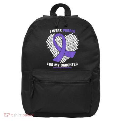 I Wear Purple For My Daughter Domestic Violence Awareness 16 in Basic Backpack
