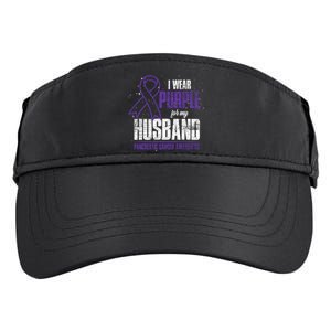 I Wear Purple For My Husband Pancreatic Cancer Awareness Gift Adult Drive Performance Visor