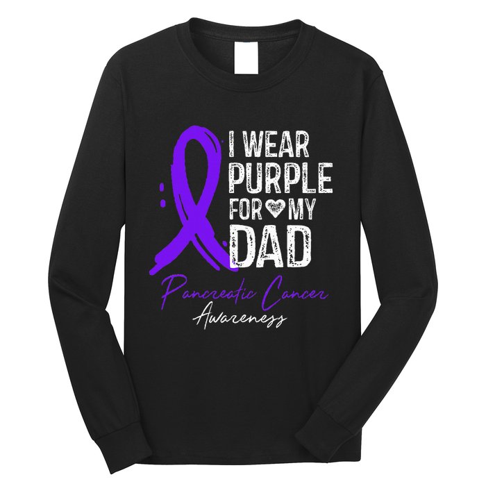 I Wear Purple For My Dad Pancreatic Cancer Awareness  Long Sleeve Shirt