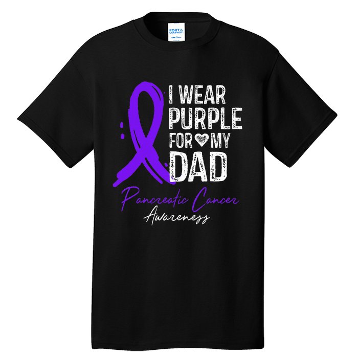 I Wear Purple For My Dad Pancreatic Cancer Awareness  Tall T-Shirt