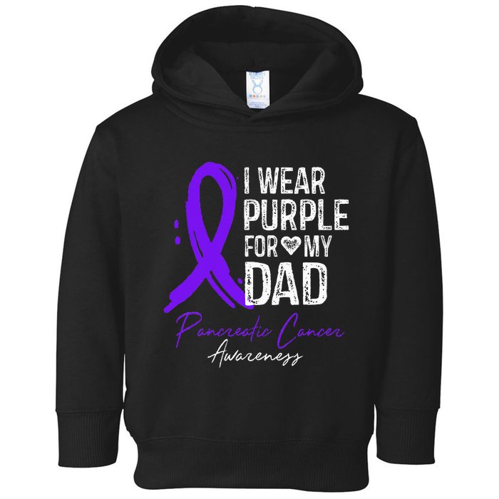 I Wear Purple For My Dad Pancreatic Cancer Awareness  Toddler Hoodie