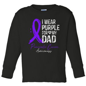 I Wear Purple For My Dad Pancreatic Cancer Awareness  Toddler Long Sleeve Shirt