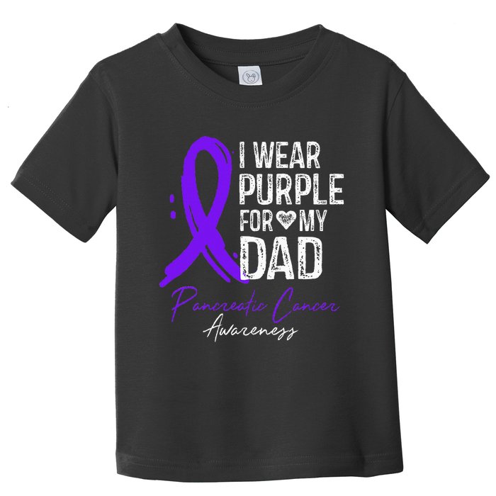 I Wear Purple For My Dad Pancreatic Cancer Awareness  Toddler T-Shirt