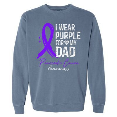 I Wear Purple For My Dad Pancreatic Cancer Awareness  Garment-Dyed Sweatshirt