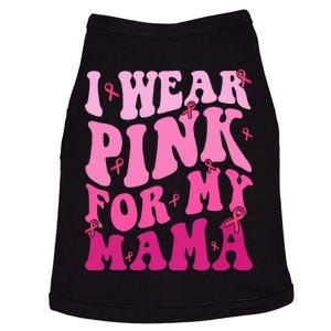 I Wear Pink My Mama Breast Cancer Support Squads Doggie Tank