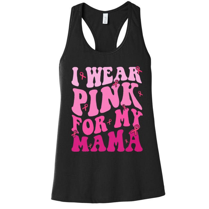 I Wear Pink My Mama Breast Cancer Support Squads Women's Racerback Tank