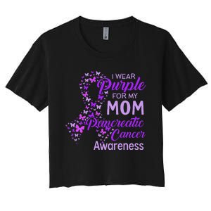 I wear Purple for my Mom Pancreatic Cancer  Women's Crop Top Tee