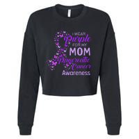 I wear Purple for my Mom Pancreatic Cancer  Cropped Pullover Crew