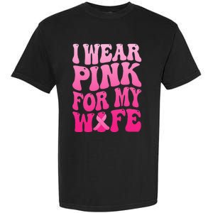 I Wear Pink For My Wife Breast Cancer Support Squad Ribbon Garment-Dyed Heavyweight T-Shirt