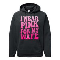 I Wear Pink For My Wife Breast Cancer Support Squad Ribbon Performance Fleece Hoodie