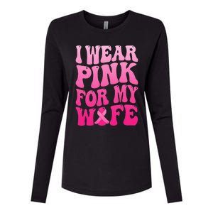 I Wear Pink For My Wife Breast Cancer Support Squad Ribbon Womens Cotton Relaxed Long Sleeve T-Shirt