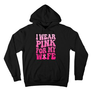 I Wear Pink For My Wife Breast Cancer Support Squad Ribbon Hoodie