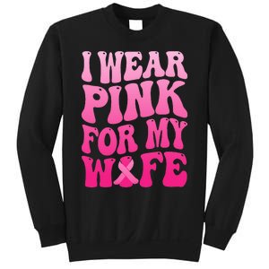 I Wear Pink For My Wife Breast Cancer Support Squad Ribbon Sweatshirt