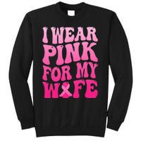 I Wear Pink For My Wife Breast Cancer Support Squad Ribbon Sweatshirt