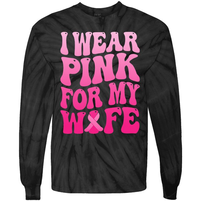 I Wear Pink For My Wife Breast Cancer Support Squad Ribbon Tie-Dye Long Sleeve Shirt