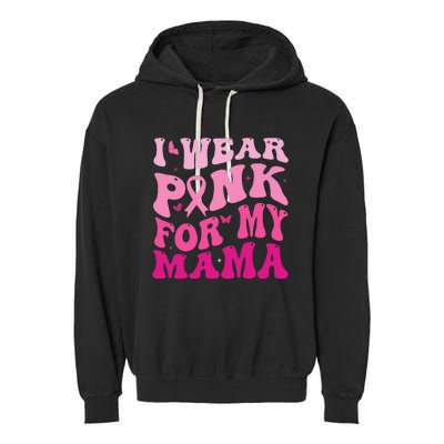 I Wear Pink for my Mama Groovy Breast Cancer Garment-Dyed Fleece Hoodie