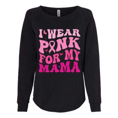 I Wear Pink for my Mama Groovy Breast Cancer Womens California Wash Sweatshirt