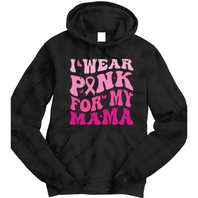 I Wear Pink for my Mama Groovy Breast Cancer Tie Dye Hoodie