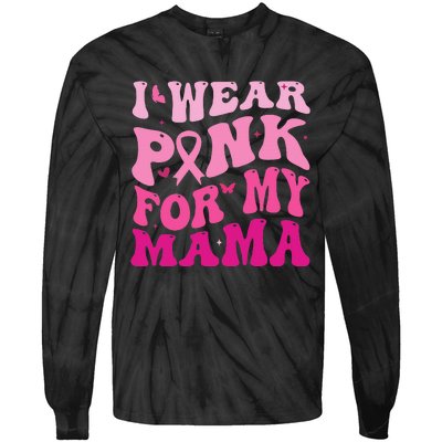 I Wear Pink for my Mama Groovy Breast Cancer Tie-Dye Long Sleeve Shirt