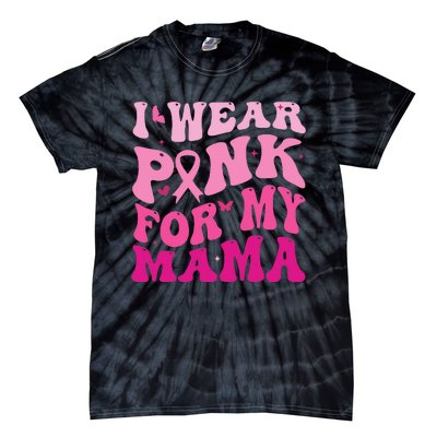 I Wear Pink for my Mama Groovy Breast Cancer Tie-Dye T-Shirt