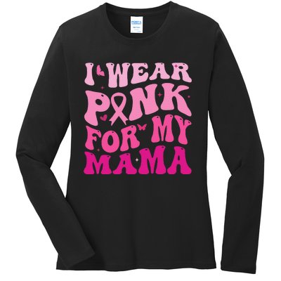 I Wear Pink for my Mama Groovy Breast Cancer Ladies Long Sleeve Shirt