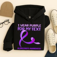 I Wear Purple For My Personalize Text Alzheimer's Awareness Hoodie
