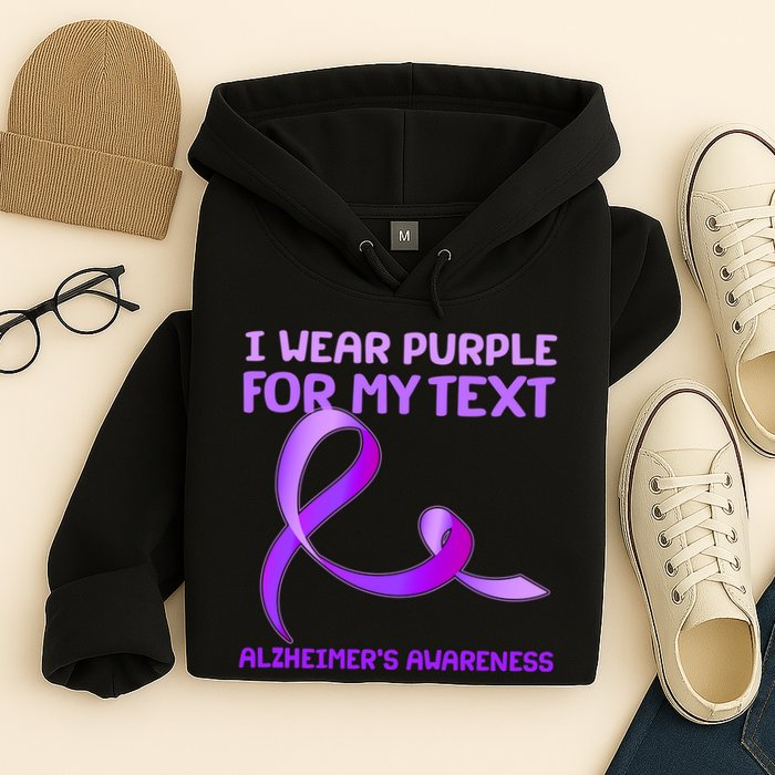 I Wear Purple For My Personalize Text Alzheimer's Awareness Hoodie