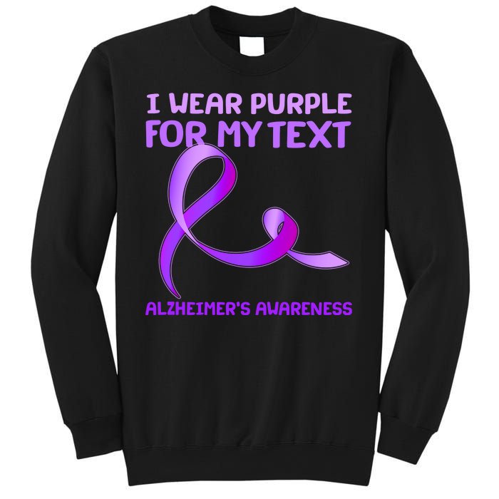 I Wear Purple For My Personalize Text Alzheimer's Awareness Sweatshirt