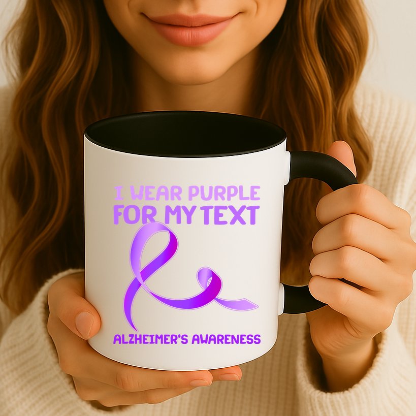 I Wear Purple For My Personalize Text Alzheimer's Awareness Mug