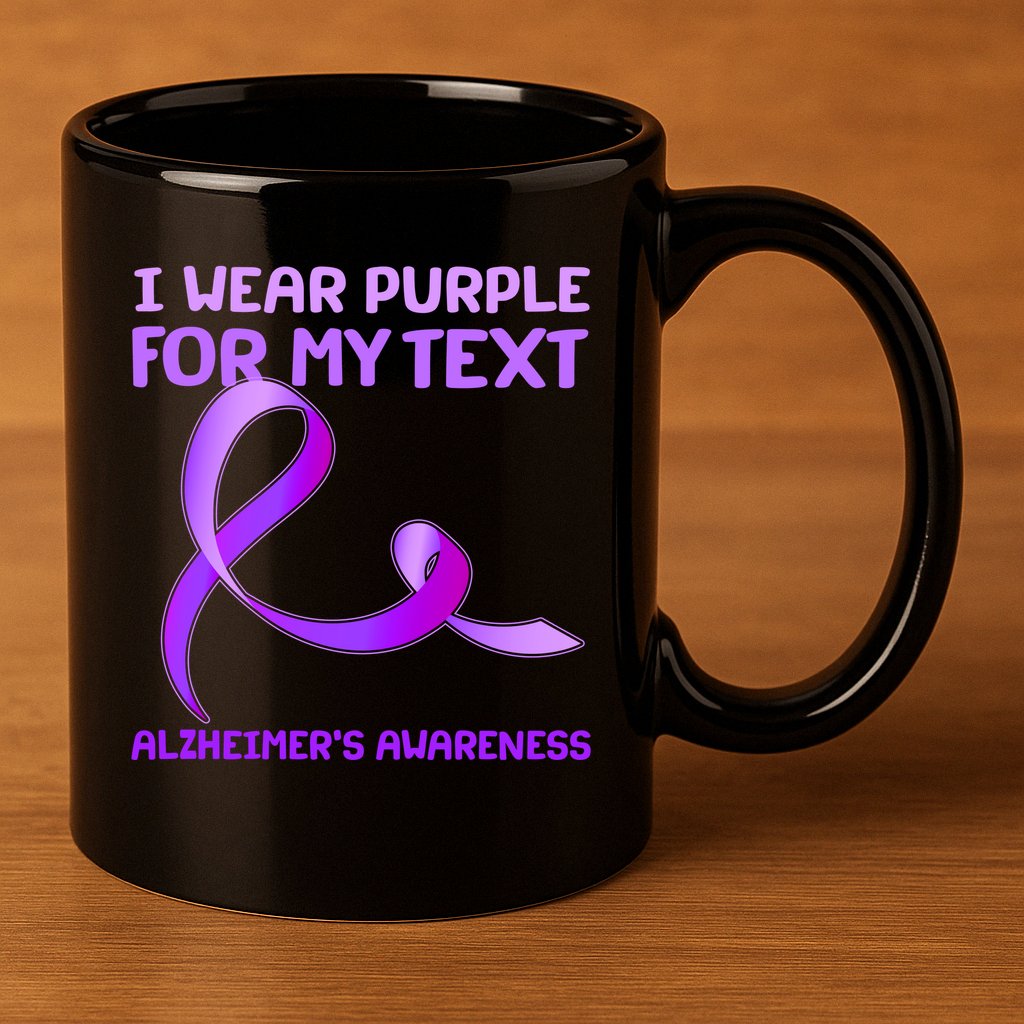 I Wear Purple For My Personalize Text Alzheimer's Awareness 11oz C Handle Ceramic Mug