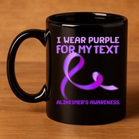 I Wear Purple For My Personalize Text Alzheimer's Awareness 11oz C Handle Ceramic Mug