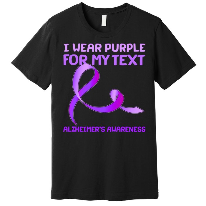 I Wear Purple For My Personalize Text Alzheimer's Awareness Premium T-Shirt