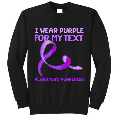 I Wear Purple For My Personalize Text Alzheimer's Awareness Tall Sweatshirt
