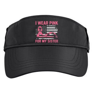 I Wear Pink For My Sister Breast Cancer Awareness USA Flag Adult Drive Performance Visor