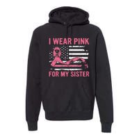 I Wear Pink For My Sister Breast Cancer Awareness USA Flag Premium Hoodie