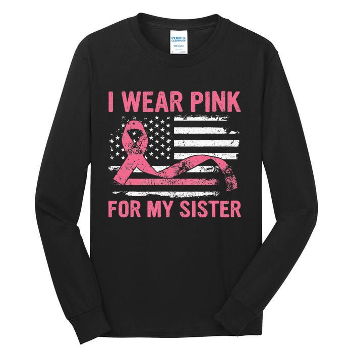 I Wear Pink For My Sister Breast Cancer Awareness USA Flag Tall Long Sleeve T-Shirt