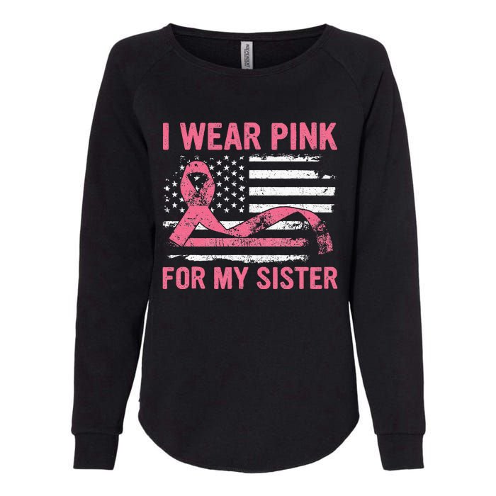 I Wear Pink For My Sister Breast Cancer Awareness USA Flag Womens California Wash Sweatshirt