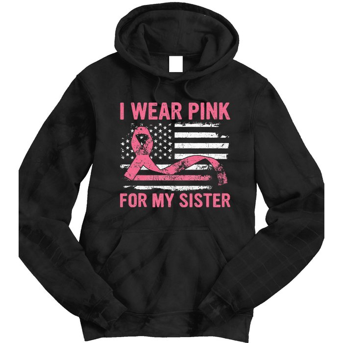 I Wear Pink For My Sister Breast Cancer Awareness USA Flag Tie Dye Hoodie