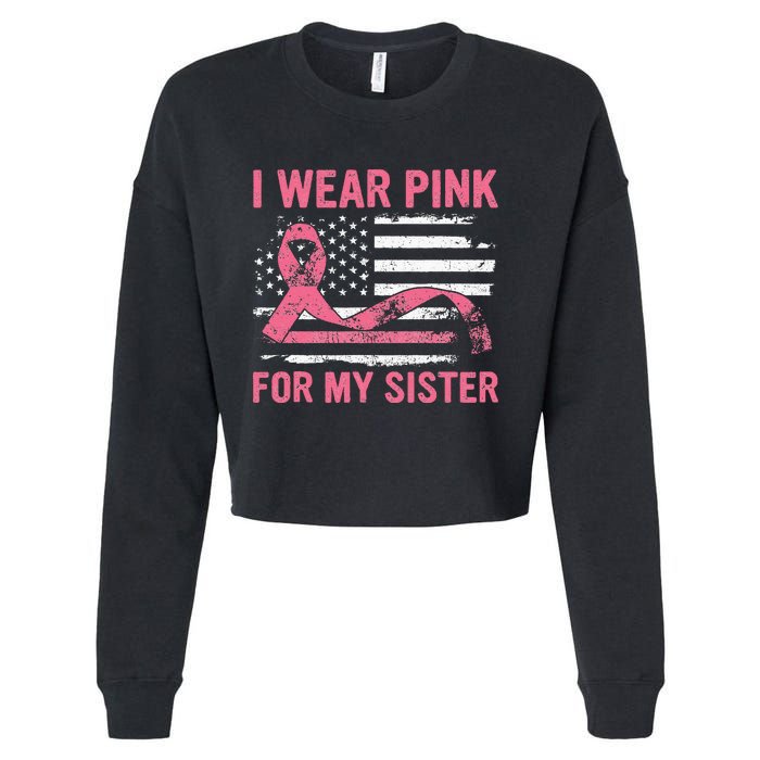 I Wear Pink For My Sister Breast Cancer Awareness USA Flag Cropped Pullover Crew