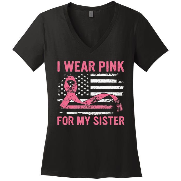 I Wear Pink For My Sister Breast Cancer Awareness USA Flag Women's V-Neck T-Shirt