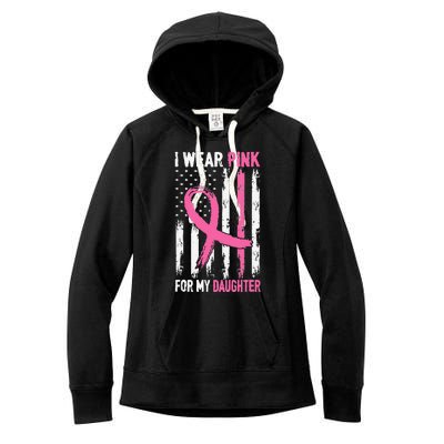 I Wear Pink For My Daughter Breast Cancer Awareness Support Women's Fleece Hoodie